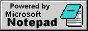 Powered by Microsoft Notepad