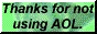 Thanks for not using AOL.